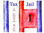 Jail door bars (also resembling a Costa Rican flag) with the words Tax Jail in Costa Rica
